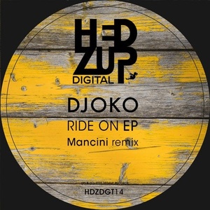 DJOKO - Ride On EP & Mancini Remix [HDZDGT14]