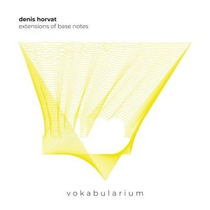 Denis Horvat - Extensions Of Base Notes [VOK001]