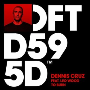 Dennis Cruz, Leo Wood - To Burn - Extended Mix [DFTD595D2]