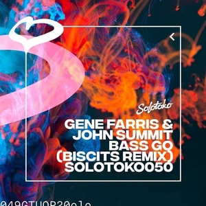 Gene Farris, John Summit - Bass Go (Biscits Extended Remix) [SOLOTOKO050]