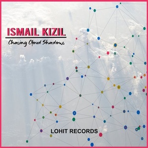 Ismail Kizil - Chasing Cloud Shadows [LD202011]