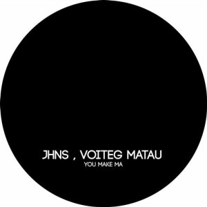 JHNS, Voiteg Matau - You Make Ma Ep [DUSHEL149]