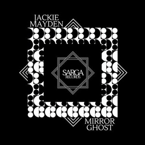 Jackie Mayden - Mirror Ghost [SR036]