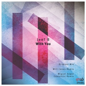 Jeef B - With You [PHW381]