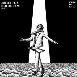 Juliet Fox - Hologram [FOA072]