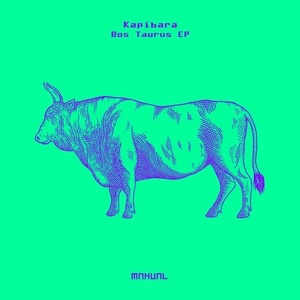 Kapibara - Bos Taurus EP [MAN287]
