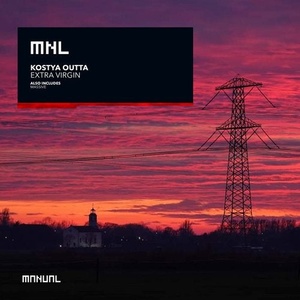 Kostya Outta - Extra Virgin [MNL181]