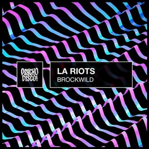LA Riots - Brockwild [PSYCHD086]