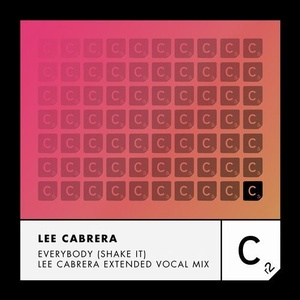 Lee Cabrera - Everybody (Shake It) - Lee Cabrera Vocal Mix - Extended [ITC3084]