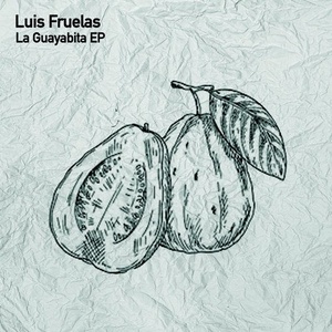Luis Fruelas - La Guayabita [TSL125]