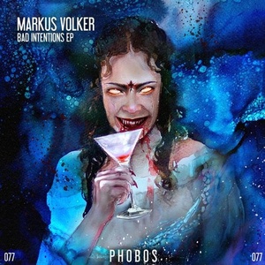Markus Volker - Bad Intentions EP [PHS077]