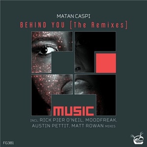 Matan Caspi - Behind You [The Remixes] [FG381]