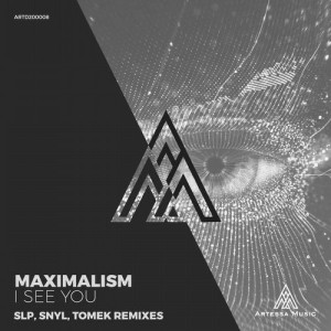 Maximalism - I See You Remixes [ARTD200008]