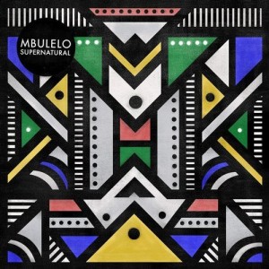 Mbulelo - Supernatural EP [GPM565]