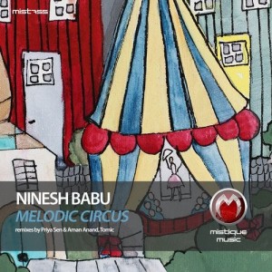 Ninesh Babu - Melodic Circus [MIST755]