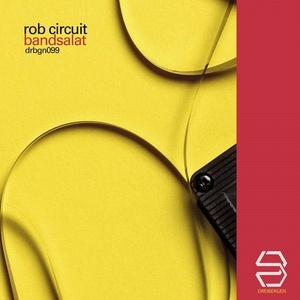 Rob Circuit - Bandsalat [DRBGN099]