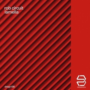 Rob Circuit - Lamella [DRBGN106]