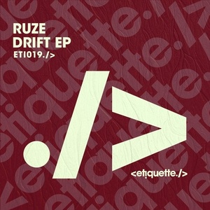 Ruze - Drift EP [ETI01901Z]
