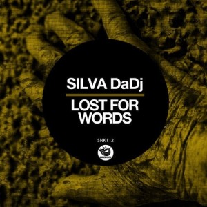 Silva DaDj - Lost For Words [SNK112]