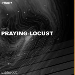 Skippo - Praying-Locust EP [STU097]