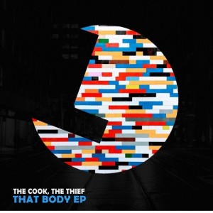 The Cook, The Thief - That Body EP [195081010755]