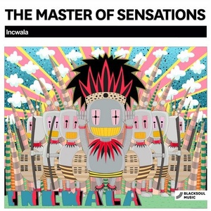 The Master Of Sensations - Incwala [BSM262]