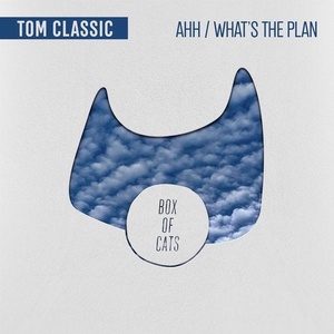Tom Classic - Ahh / What's the Plan [BOC085]