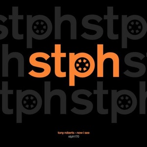 Tony Roberts - Now I See [STPH170]