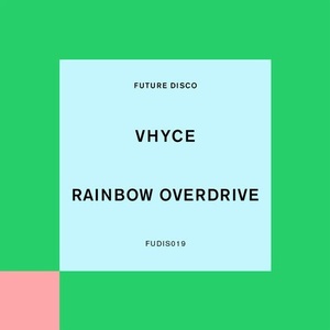 Vhyce - Rainbow Overdrive (Extended Mix) [FUDIS019]
