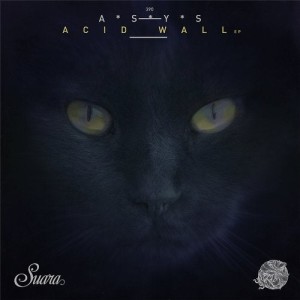 A*S*Y*S - Acid Wall EP [SUARA390]