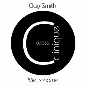 Clay Smith - Metronome [CLR333]