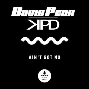 David Penn, KPD - Ain't Got No (Extended Mix) [CLUBSWE232]