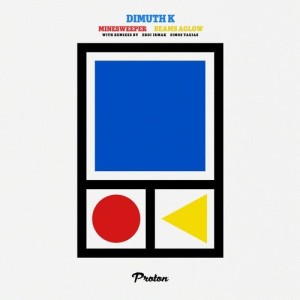 Dimuth K - Minesweeper / Beams Aglow [PROTON0461]