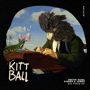 Dmitri Saidi, Sinner & James - Dis Poem EP [KITT192]