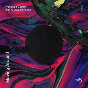 Francisco Castro - Moving Around (Incl. K Loveski Remix) [TRS023]