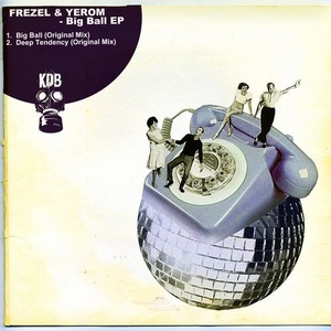 Frezel, Yeröm - Big Ball [KDB176D]