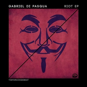 Gabriel Di Pasqua - Riot EP [TDG051]