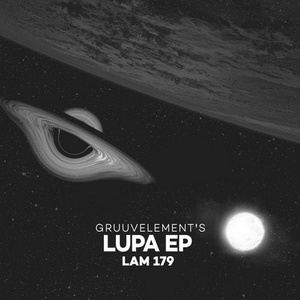 GruuvElement's - Lupa EP [LAM179]