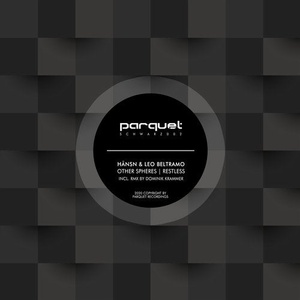 HANSN, Leo Beltramo - Other Spheres | Restless [PARQUETSCHWARZ002]