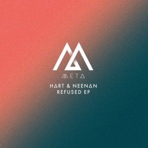 Hart & Neenan - Refused EP [META010]