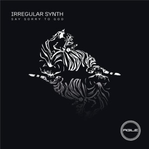 Irregular Synth - Say Sorry To God [AGILE109]
