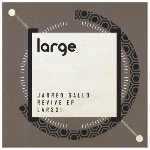 Jarred Gallo - Revive EP [LAR321]