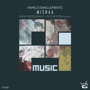 Kamilo Sanclemente - Mishaa (Max Freegrant & Slow Fish Remix) [FG385]