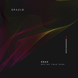 Keah - Better Than Ever [SPAZIOSONORO064]