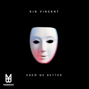 Kid Vincent - Knew Me Better [MOON117]