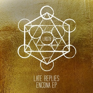 Late Replies - Encona EP [LR07801Z]