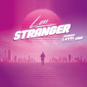 Less - Stranger Remixes Level One [194491840747]