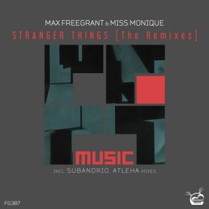 Max Freegrant, Miss Monique - Stranger Things [The Remixes] [FG387]