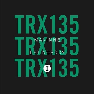 Maxinne - Let Nobody [TRX13501Z]