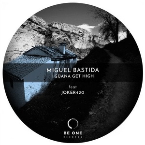 Miguel Bastida - I Güana Get High [BOR312]
